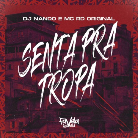 Senta pra Tropa ft. Mc RD Original | Boomplay Music