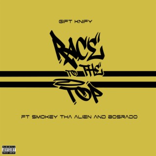 Race To The Top ft. Smokey Tha Alien & Bosrado lyrics | Boomplay Music
