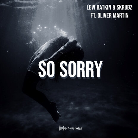 So Sorry ft. Skrubz & Oliver Martin | Boomplay Music