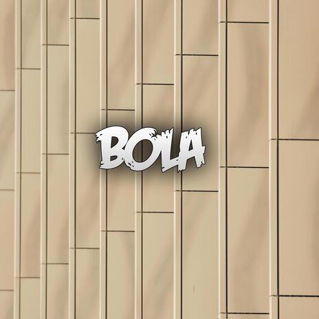 Bola | Boomplay Music