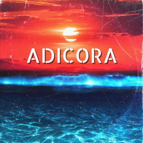 Adicora | Boomplay Music