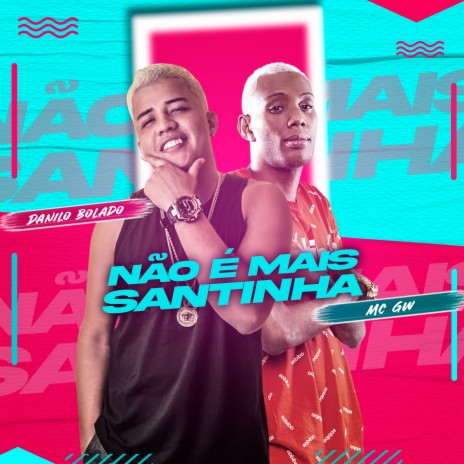 Não É Mais Santinha ft. Mc Gw | Boomplay Music