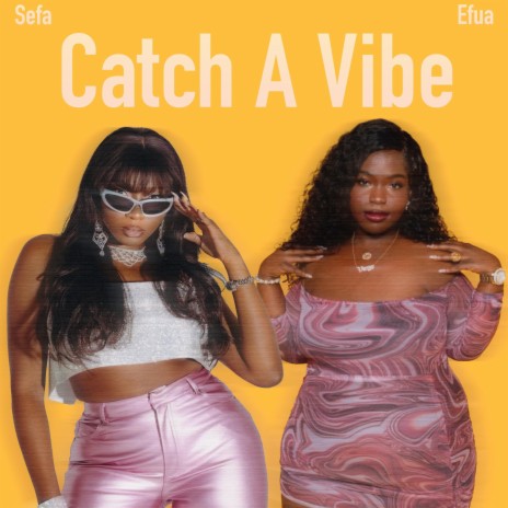 Catch A Vibe ft. Sefa