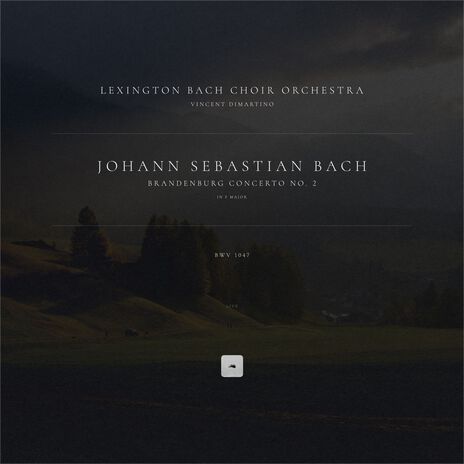 Brandenburg Concerto No. 2 in F Major, BWV 1047: III. Allegro assai (Live) ft. Vincent DiMartino & Lexington Bach Choir Orchestra | Boomplay Music