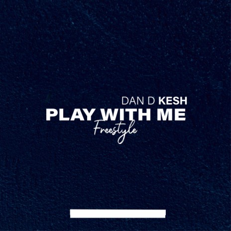 Play With Me (Freestyle) | Boomplay Music