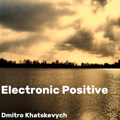 Electronic Positive | Boomplay Music