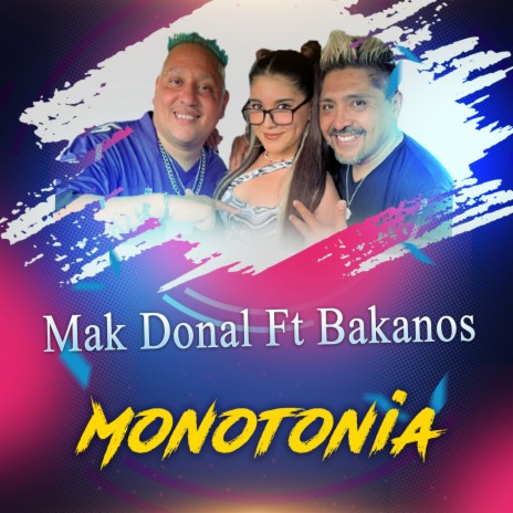 Monotonía ft. Bakanos | Boomplay Music