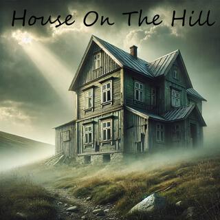 House On The Hill