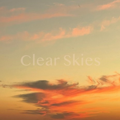 Clear Skies | Boomplay Music