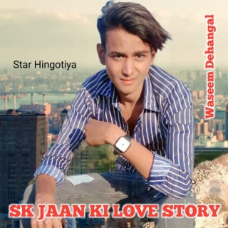 Sk Jaan Ki Love Story