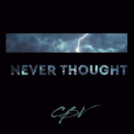 Never Thought | Boomplay Music