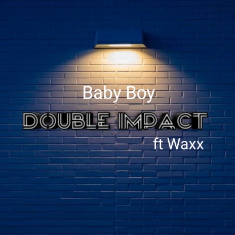 Double Impact ft. Waxx | Boomplay Music