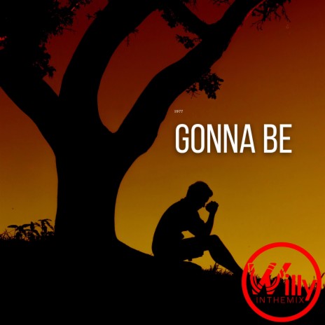 Gonna Be | Boomplay Music