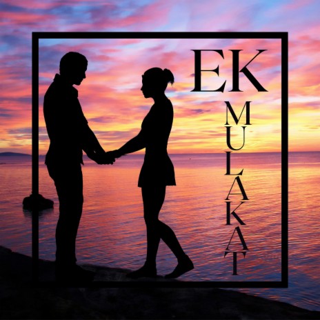 Ek Mulakat | Boomplay Music