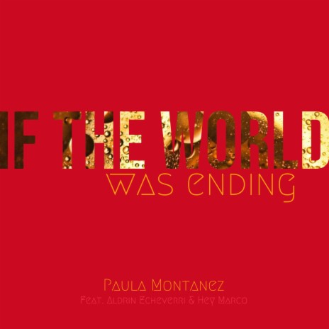 If the World Was Ending ft. Hey Marco & Aldrin Echeverri | Boomplay Music