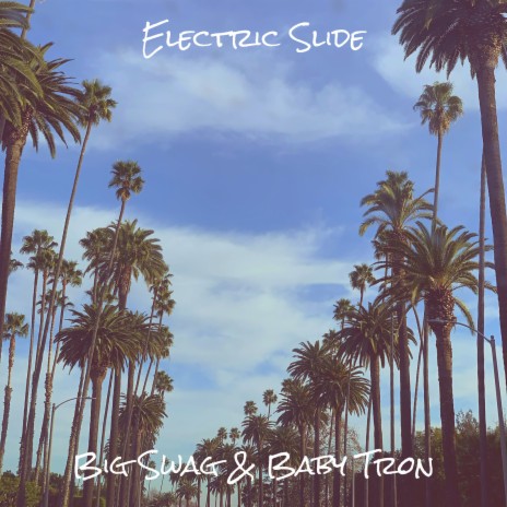 Electric Slide ft. Baby Tron | Boomplay Music