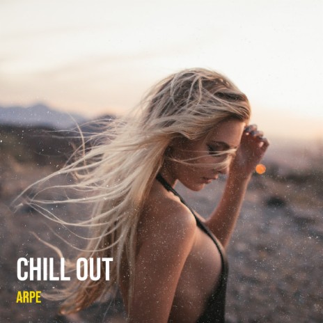 Chill Out | Boomplay Music