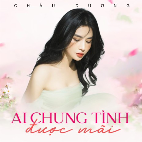 Ai Chung Tình Được Mãi | Boomplay Music