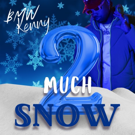 2 Much Snow | Boomplay Music