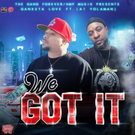 We Got It ft. A1 Yolaman | Boomplay Music