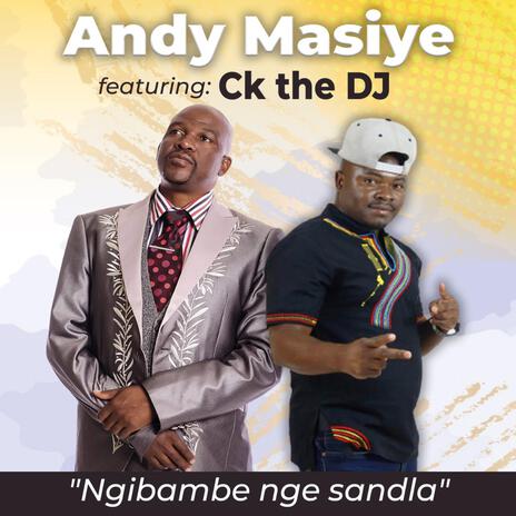 Ngibambe nge sandla ft. CK the Dj | Boomplay Music