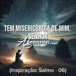 Tem Misericórdia de Mim, Senhor lyrics | Boomplay Music