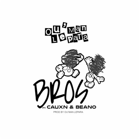 Bros ft. Cauxn & Beano | Boomplay Music