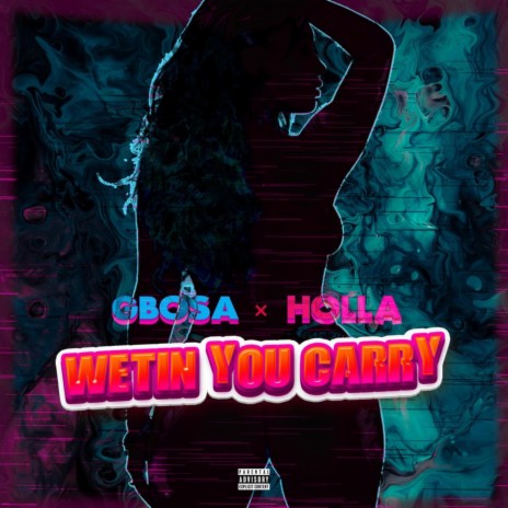 Wetin You Carry ft. HOLLA | Boomplay Music