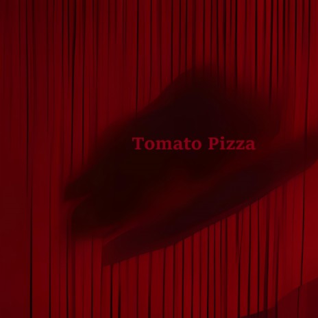 Tomato Pizza | Boomplay Music