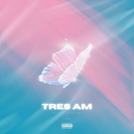 Tres am ft. LNFR | Boomplay Music