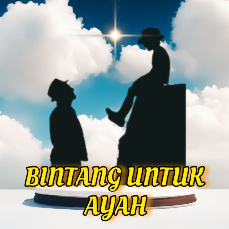 Bintang Untuk Ayah | Boomplay Music