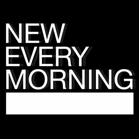 New Every Morning | Boomplay Music