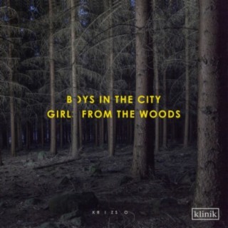 Boys in the City, Girls from the Woods