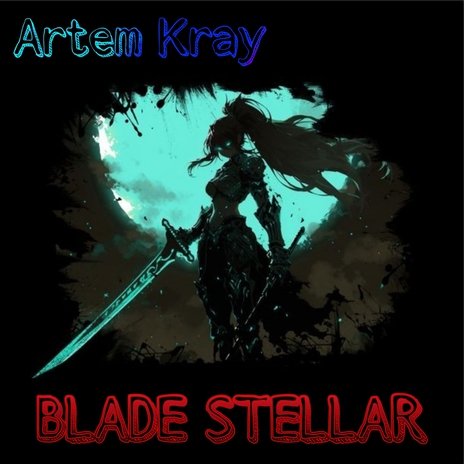 Blade Stellar | Boomplay Music