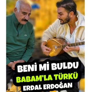 BENİ Mİ BULDU - ERDAL ERDOĞAN