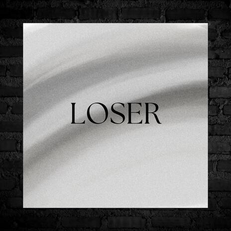 LOSER | Boomplay Music