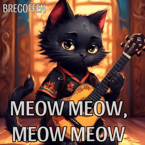 Meow Meow, Meow Meow | Boomplay Music