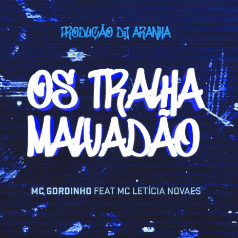 Os Tralha Malvadão ft. DJ ARANHA & Mc Letícia Novaes | Boomplay Music