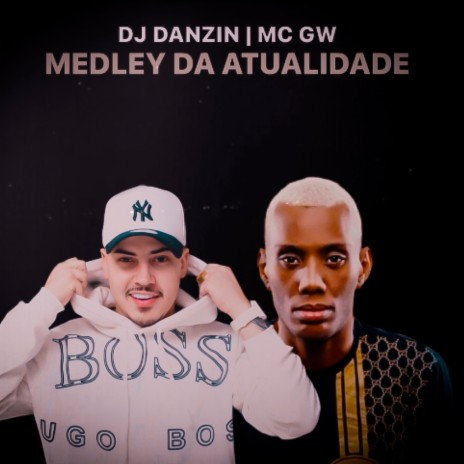 Medley da Atualidade ft. DJ DANZIN | Boomplay Music