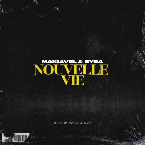 Nouvelle vie ft. Makiavel & Sysa | Boomplay Music