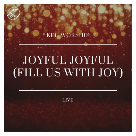 Joyful Joyful (Fill us with Joy) [2021]