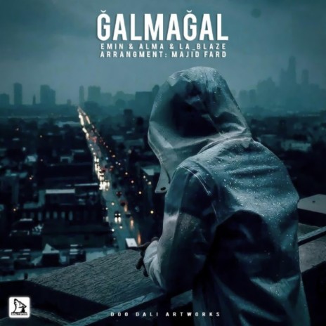 Galmagal ft. Alma & La Blaze | Boomplay Music