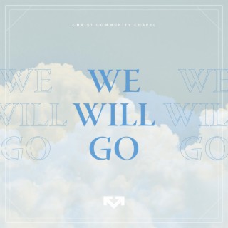 We Will Go
