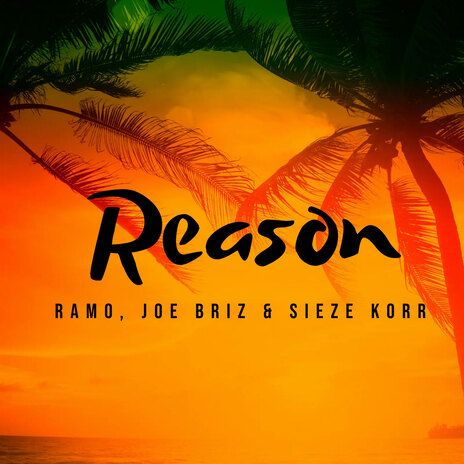 Reason ft. Joe Briz & Sieze Korr | Boomplay Music