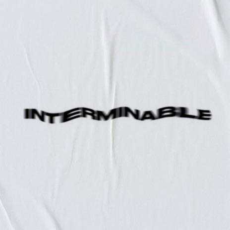 Interminable | Boomplay Music