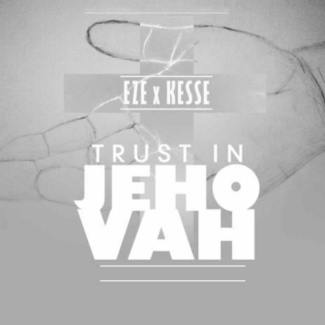 Trust in Jehovah ft. Eze | Boomplay Music