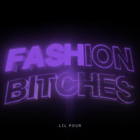 Fashion Bitches | Boomplay Music