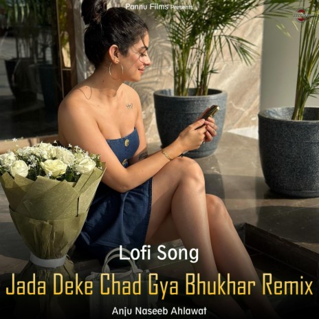 Jada Deke Chad Gya Bhukhar Remix -Lofi Song | Boomplay Music