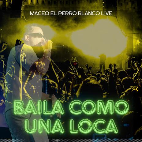 baila como una loca (live) | Boomplay Music