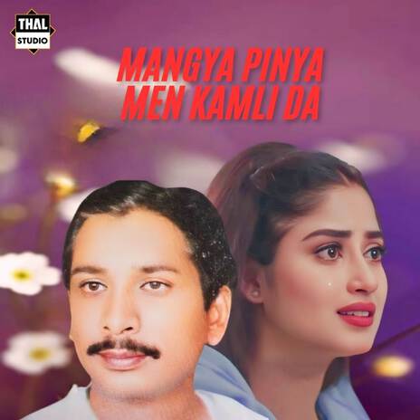 Mangya Pinya Men Kamli da ft. Thal Studio | Boomplay Music